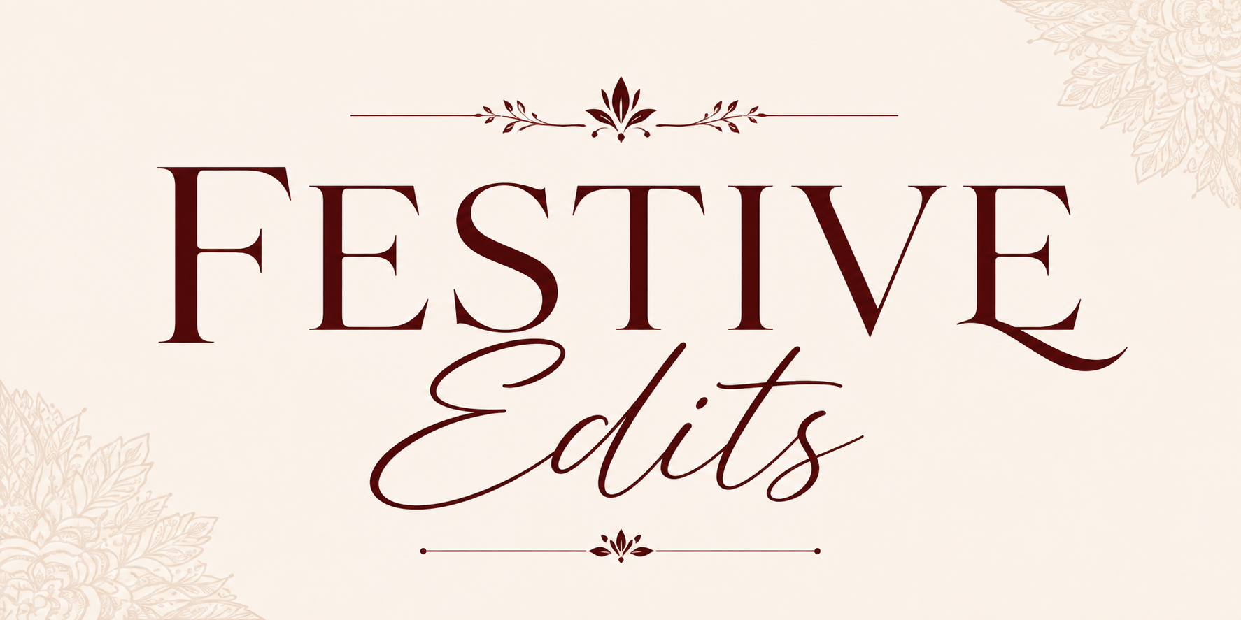 Festive Edits
